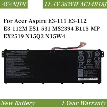 11,4 V 36WH AC14B18J AC14B13J Аккумулятор для ноутбука Acer Aspire E3-111 E3-112 E3-112M ES1-531 MS2394 B115-MP EX2519 N15Q3 N15W4