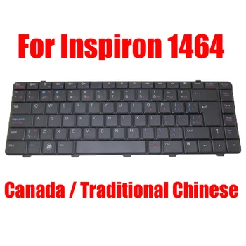 CA TW Клавиатура для ноутбука DELL Для Inspiron 1464 0YCXG0 YCXG0 AEUM3K00020 08PYFY 8PYFY AEUM3 #00010 TW Канада Традиционный Китайский