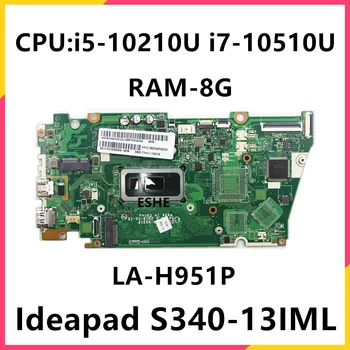 Для Lenovo ideapad S340-13IML Материнская плата ноутбука EL334 LA-H951P Материнская плата С процессором I5-10210U I7-10510U Оперативной памятью 8G DDR4 5B20W59234