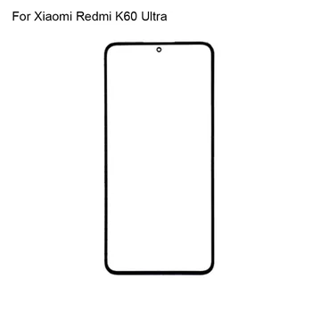 Для Xiaomi Redmi K60 Ultra Front ЖК стеклянный объектив сенсорный экран K60 Ultra screen Panel Внешнее стекло экрана без изгиба